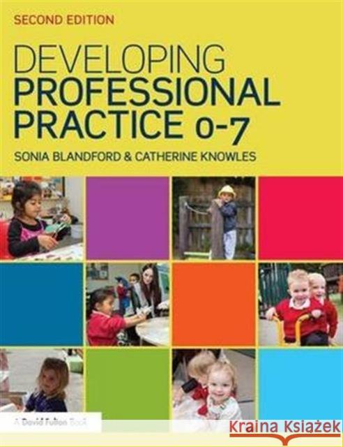 Developing Professional Practice 0-7 Sonia Blandford Catherine Knowles  9781138920453 Taylor and Francis - książka