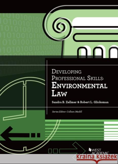 Developing Professional Skills: Environmental Law Sandra Zellmer   9780314280787 West Academic Press - książka