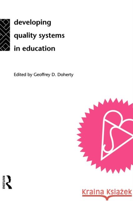 Developing Quality Systems in Education Geoff Doherty Geoffrey D. Doherty 9780415098298 Routledge - książka