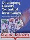 Developing Quality Technical Information: A Handbook for Writers and Editors Elizabeth Wilde 9780133118971 Pearson Education (US)