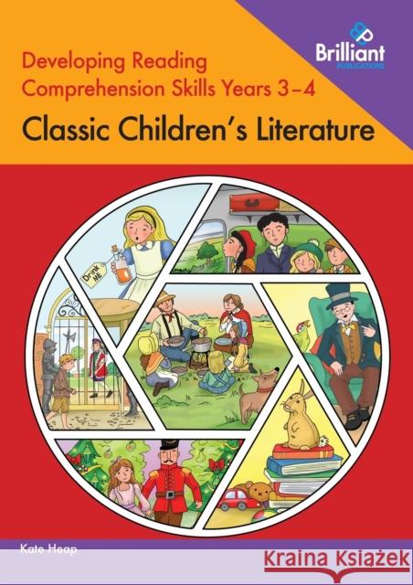 Developing Reading Comprehension Skills Years 3-4: Classic Children's Literature Kate Heap 9780857478528 Brilliant Publications - książka