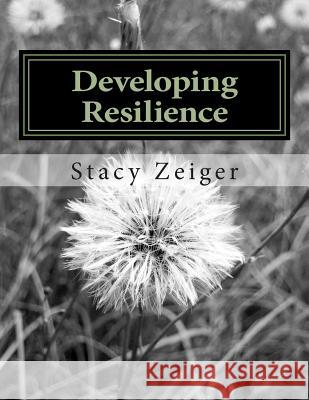 Developing Resilience: A Workbook for Teens Stacy Zeiger 9781495435843 Createspace - książka