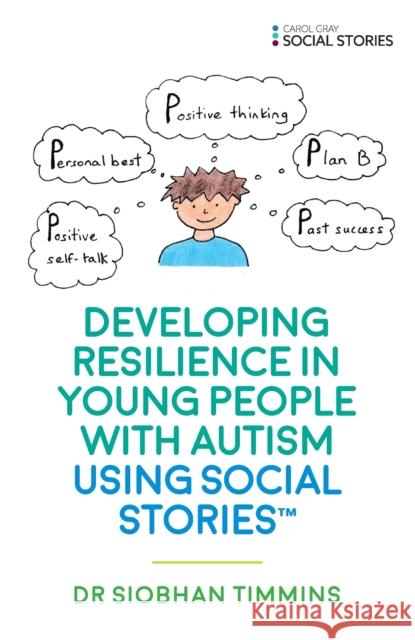 Developing Resilience in Young People with Autism Using Social Stories(tm) Siobhan Timmins 9781785923296 Jessica Kingsley Publishers - książka