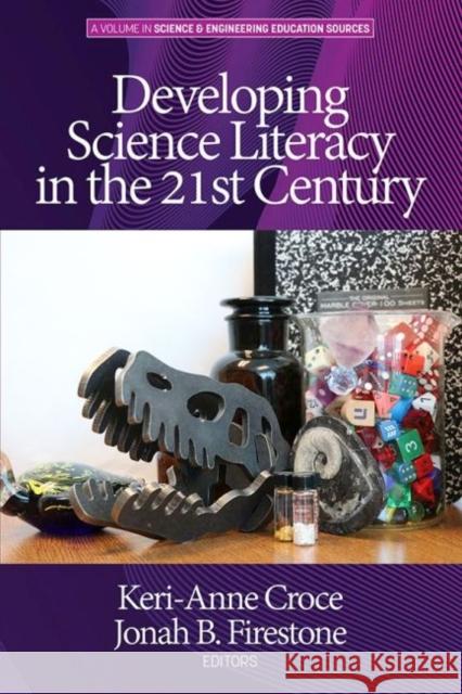 Developing Science Literacy in the 21st Century (hc) Keri-Anne Croce Jonah B. Firestone 9781641139823 Information Age Publishing - książka