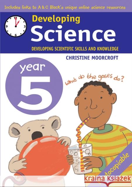 Developing Science: Year 5: Developing Scientific Skills and Knowledge Christine Moorcroft 9780713666441 Bloomsbury Publishing PLC - książka