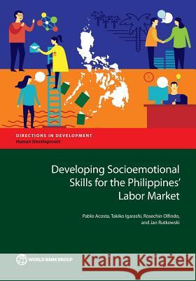 Developing Socioemotional Skills for the Philippines' Labor Market The World Bank 9781464811913 World Bank Publications - książka