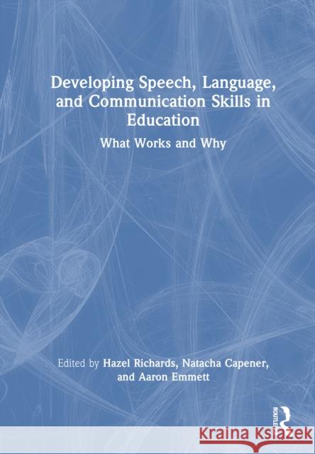 Developing Speech, Language, and Communication Skills in Education: What Works and Why  9781041054993 Routledge - książka