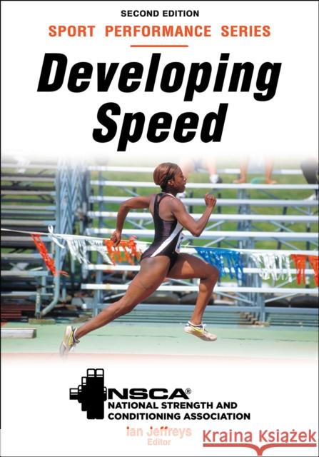 Developing Speed Nsca -National Strength & Conditioning A Ian Jeffreys 9781718207059 Human Kinetics Publishers - książka