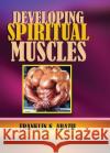 Developing Spiritual Muscles: Faith Franklin N. Abazie 9781945133121 Miracle of God Ministries