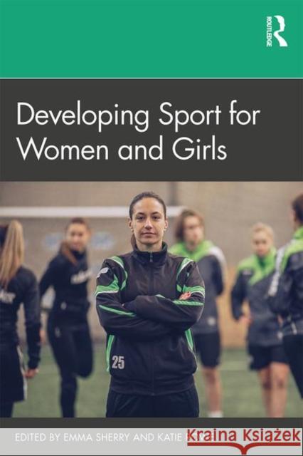 Developing Sport for Women and Girls Emma Sherry Katie Rowe 9780367426552 Routledge - książka