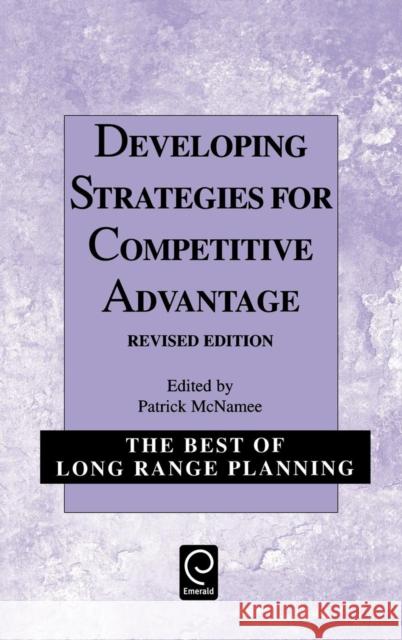 Developing Strategies for Competitive Advantage Patrick B. McNamee 9780080435749 Emerald Publishing Limited - książka