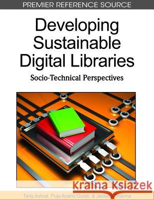 Developing Sustainable Digital Libraries: Socio-Technical Perspectives Ashraf, Tariq 9781615207671 Information Science Publishing - książka