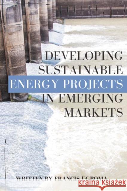 Developing Sustainable Energy Projects in Emerging Markets Ugboma 9781637421093 Business Expert Press - książka