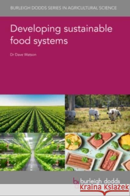 Developing Sustainable Food Systems Dr Dave (CGIAR) Watson 9781786764553 Burleigh Dodds Science Publishing Limited - książka