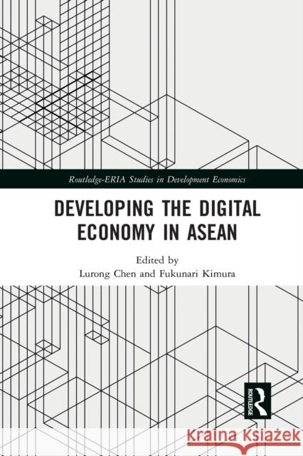 Developing the Digital Economy in ASEAN Lurong Chen Fukunari Kimura 9781032092874 Routledge - książka