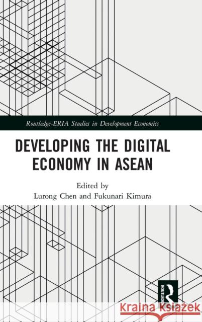 Developing the Digital Economy in ASEAN Lurong Chen Fukunari Kimura 9781138586062 Routledge - książka