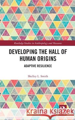 Developing the Hall of Human Origins Shelley L. Smith 9781032679976 Taylor & Francis Ltd - książka