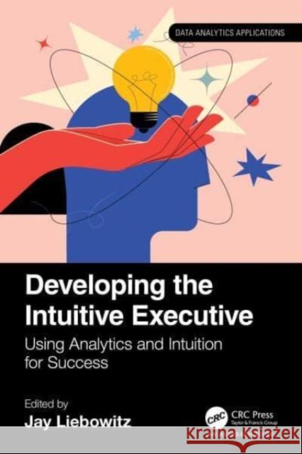 Developing the Intuitive Executive  9781032498201 Taylor & Francis Ltd - książka