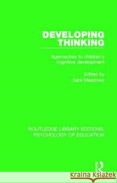 Developing Thinking: Approaches to Children's Cognitive Development Sara Meadows 9780415790338 Routledge - książka