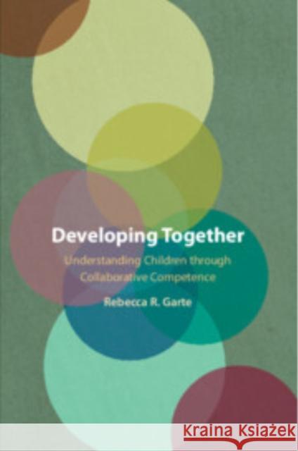 Developing Together Rebecca R. (City University of New York) Garte 9781009446662 Cambridge University Press - książka