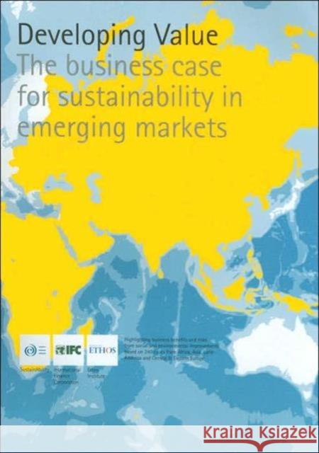 Developing Value: The Business Case for Sustainability in Emerging Markets Alexander, Lynn Mae 9780821351819 Sustainability - książka