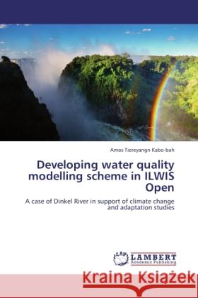 Developing water quality modelling scheme in ILWIS Open Kabo-bah, Amos Tiereyangn 9783845404820 LAP Lambert Academic Publishing - książka