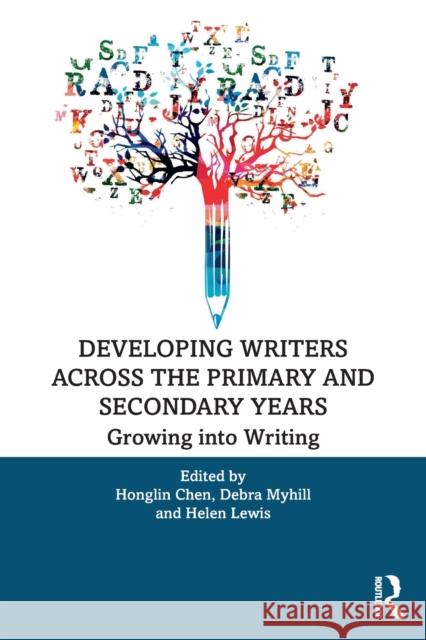 Developing Writers Across the Primary and Secondary Years: Growing into Writing Chen, Honglin 9780367893750 Routledge - książka