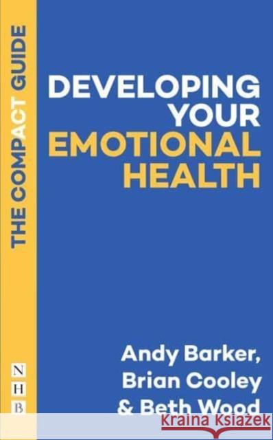 Developing Your Emotional Health: The Compact Guide Beth Wood 9781848429703 Nick Hern Books - książka