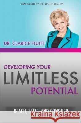 Developing Your Limitless Potential: Reach, Seize, and Conquer Clarice Fluitt 9780990369431 Clarice Fluitt Enterprises LLC - książka