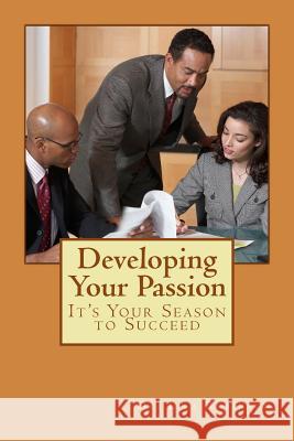 Developing Your Passion: It's Your Season for Success Dr Lila Robinson 9781523771769 Createspace Independent Publishing Platform - książka
