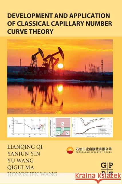 Development and Application of Classical Capillary Number Curve Theory Lianqing Qi Yanjun Yin Yu Wang 9780128212257 Gulf Professional Publishing - książka