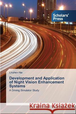Development and Application of Night Vision Enhancement Systems Nie Linzhen 9783639516432 Scholars' Press - książka