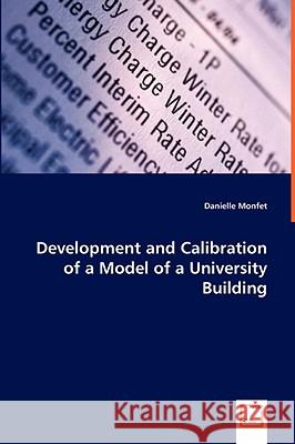 Development and Calibration of a Model of a University Building Danielle Monfet 9783639042429 VDM Verlag - książka