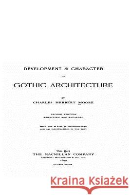 Development and Character of Gothic Architecture Charles Herbert Moore 9781535092012 Createspace Independent Publishing Platform - książka