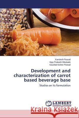 Development and Characterization of Carrot Based Beverage Base Prasad Kamlesh 9783659595530 LAP Lambert Academic Publishing - książka