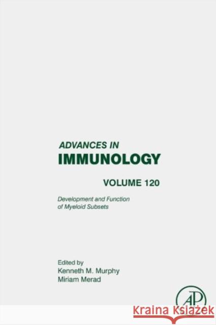 Development and Function of Myeloid Subsets: Volume 120 Murphy, Kenneth M. 9780124170285 Elsevier Science - książka