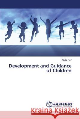 Development and Guidance of Children Kavita Roy 9786205630860 LAP Lambert Academic Publishing - książka