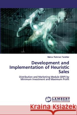 Development and Implementation of Heuristic Sales Tarafder, Mainur Rahman 9786200457875 LAP Lambert Academic Publishing - książka