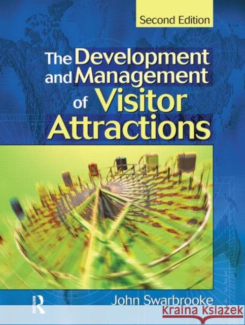 Development and Management of Visitor Attractions John Swarbrooke Swarbrooke 9780750651691 Butterworth-Heinemann - książka