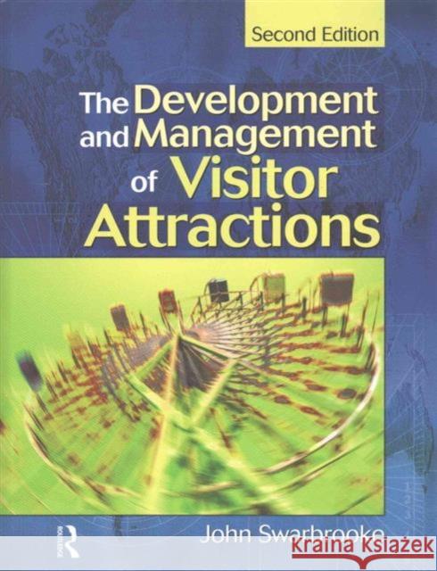 Development and Management of Visitor Attractions John Swarbrooke Stephen J. Page 9781138129528 Routledge - książka