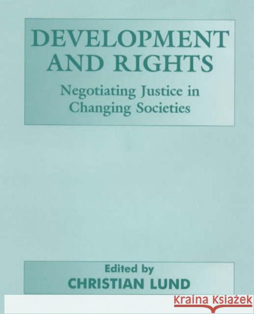 Development and Rights: Negotiating Justice in Changing Societies Lund, Christian 9780714649412 Frank Cass Publishers - książka