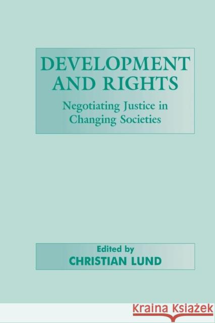 Development and Rights: Negotiating Justice in Changing Societies Lund, Christian 9780714680026 Frank Cass Publishers - książka