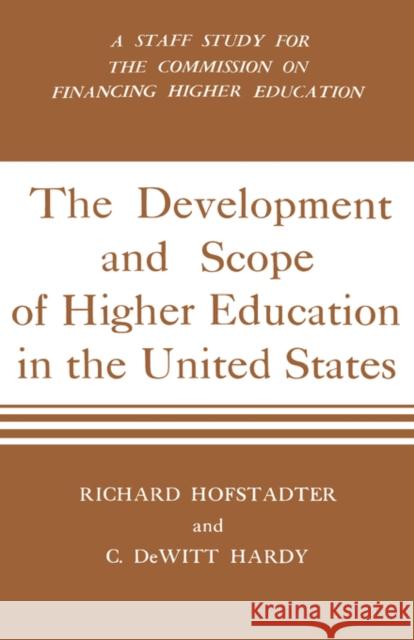Development and Scope of Higher Education in the United States: A Staff Study for the Commission on Financing Higher Education Hofstadter, Richard 9780231019569 Columbia University Press - książka