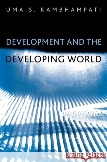 Development and the Developing World: An Introduction Kambhampati, Uma S. 9780745615516 Polity Press - książka