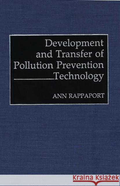 Development and Transfer of Pollution Prevention Technology Ann Rappaport 9780899308166 Quorum Books - książka