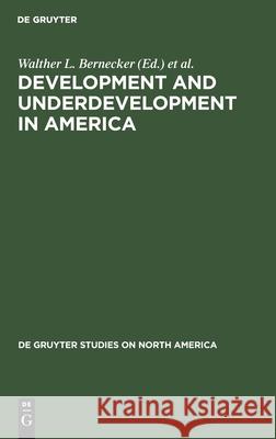 Development and Underdevelopment in America Bernecker, Walther L. 9783110135183 Walter de Gruyter & Co - książka