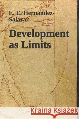 Development as Limits Hernandez-Salazar, Eduardo E. 9798680752098 Independently Published - książka