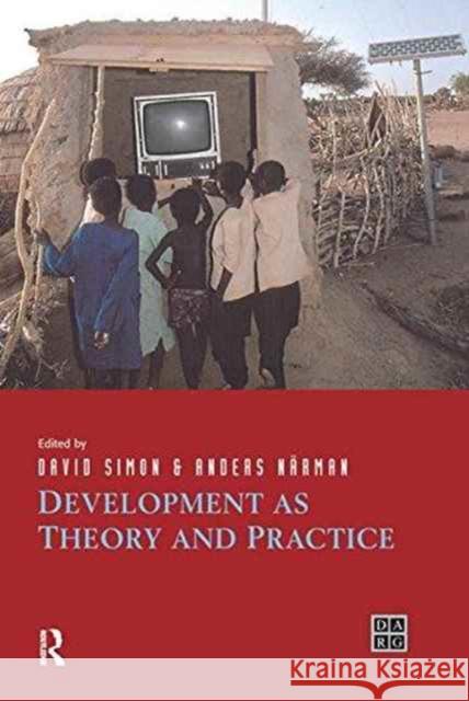 Development as Theory and Practice: Current Perspectives on Development and Development Co-Operation David Simon Anders Narman 9781138159396 Routledge - książka