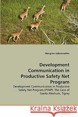 Development Communication in Productive Safety Net Program Mengistu Gebremedhin 9783639305531 VDM Verlag - książka