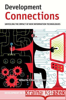 Development Connections: Unveiling the Impact of New Information Technologies Chong, A. 9780230111936 Palgrave MacMillan - książka